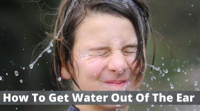 How To Get Water Out Of The Ear